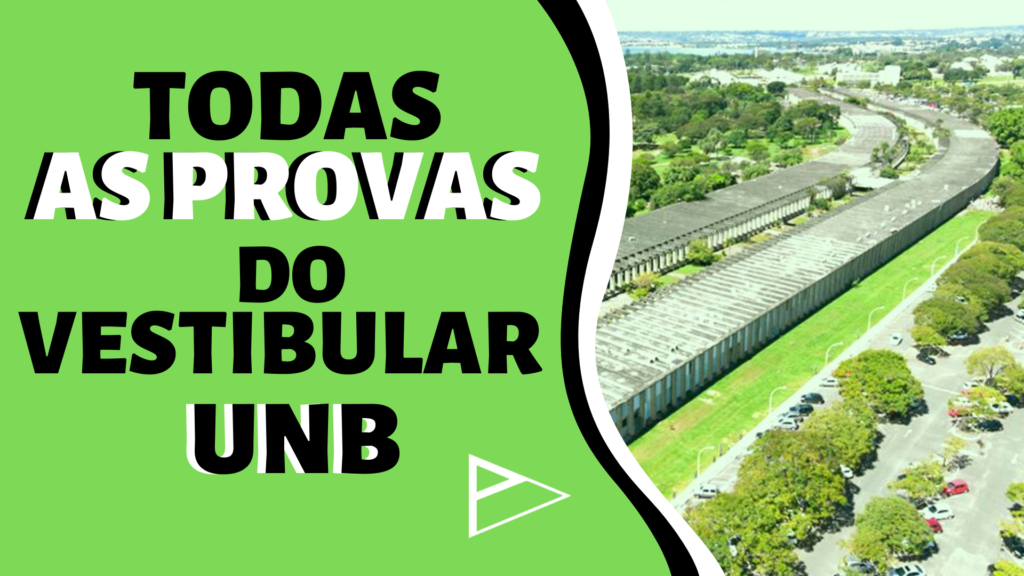 TODAS AS PROVAS DO VESTIBULAR DA UNB